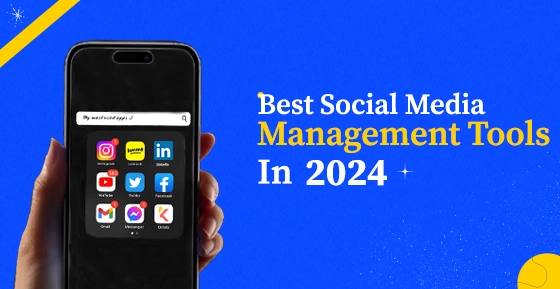 Best Social Media Management Tools In 2024